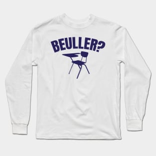 Beuller? Long Sleeve T-Shirt